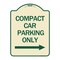 Signmission Compact Car Parking W/ Right Arrow Heavy-Gauge Aluminum Architectural Sign, 24" x 18", TG-1824-24251 A-DES-TG-1824-24251 - alternate 1